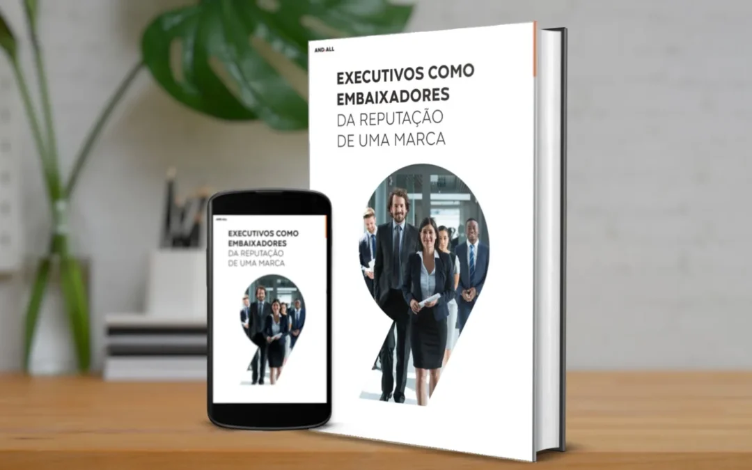 Executivos como embaixadores da reputação de uma marca